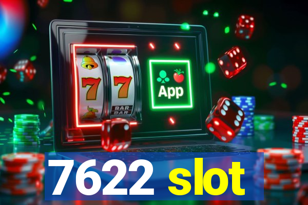 7622 slot